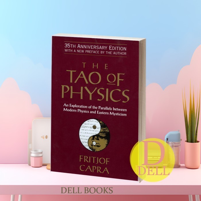 Tao of Physics, The - Fritjof Capra