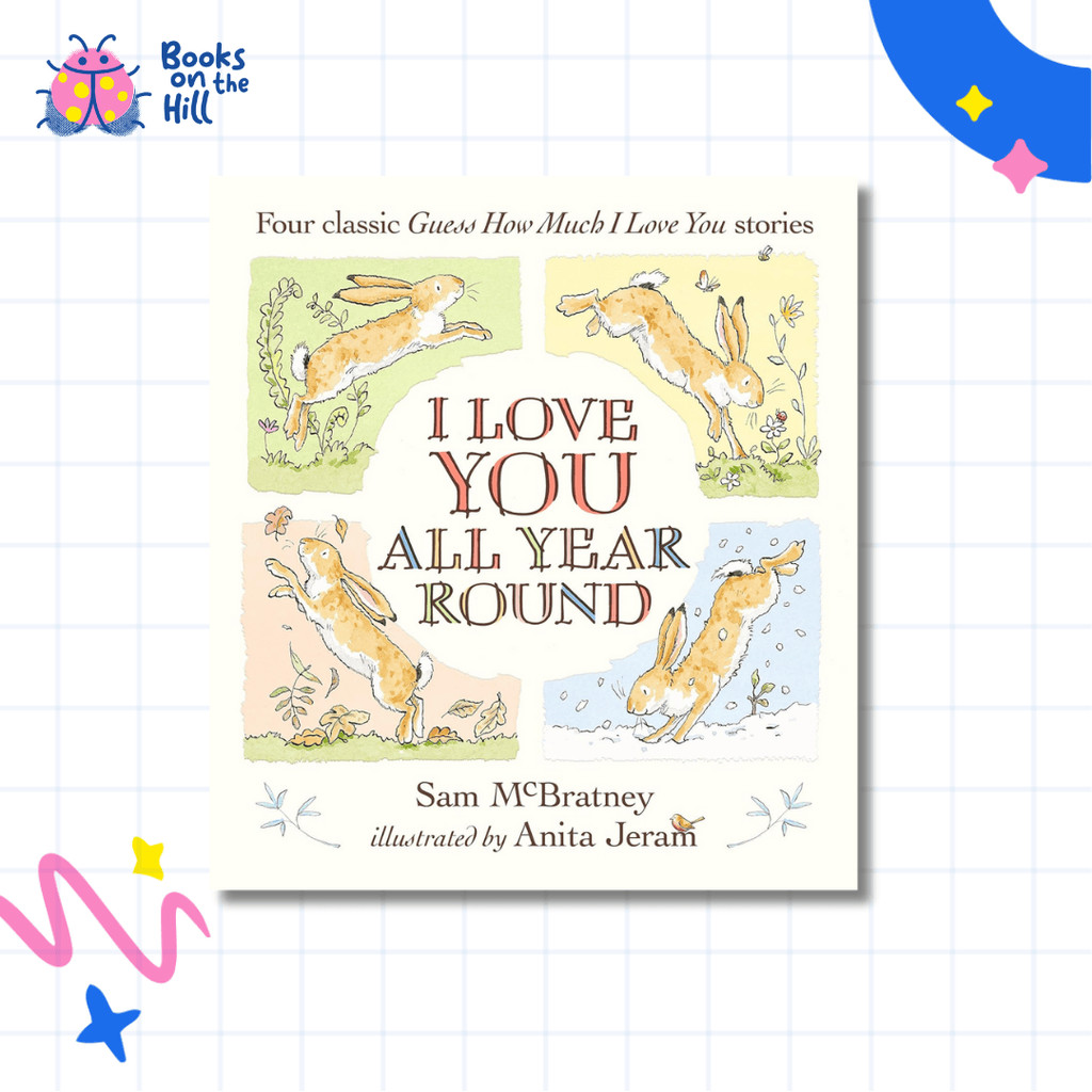 I Love You All Year Round: Four Classic Guess How Much I Love You Stories