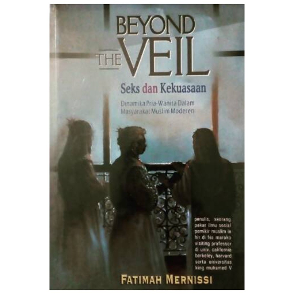 Beyond the Veil Seks dan Kekuasaan Dinamika Pria Wanita dalam Masyarakat Muslim Moderen - Fatimah Me