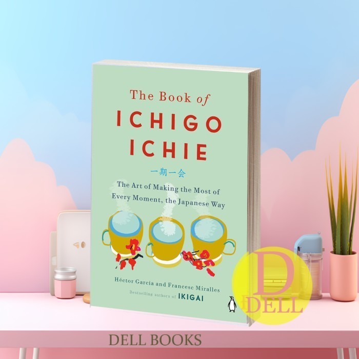 The Book of Ichigo Ichie The Art of Making