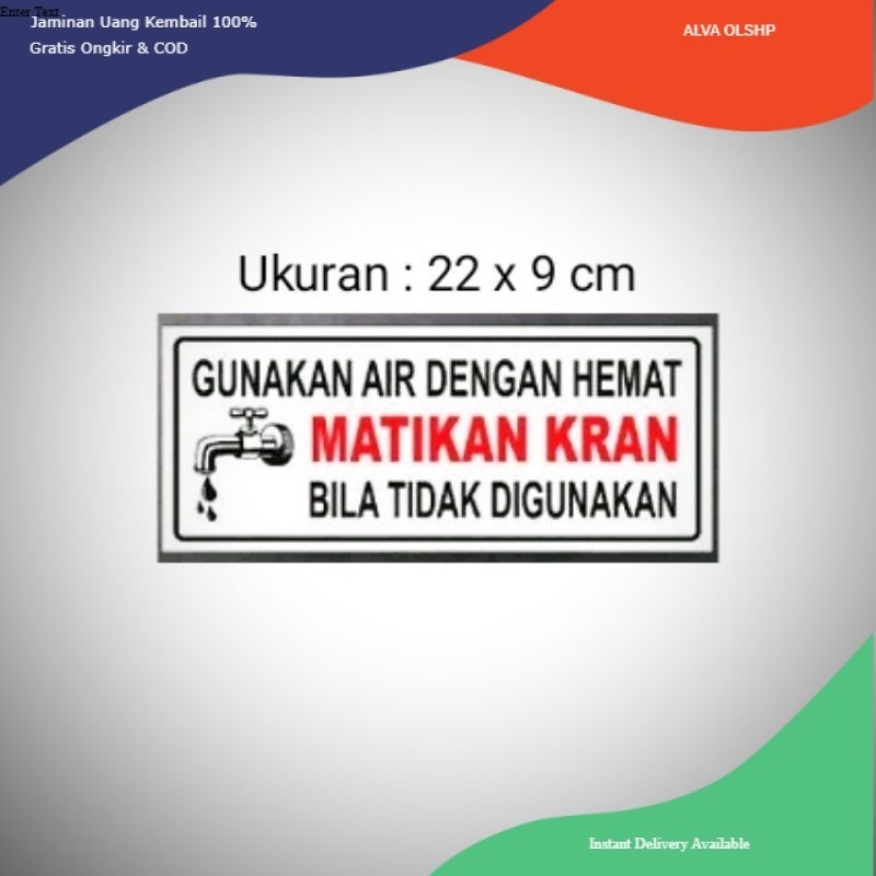

stiker Sign " Gunakan Air Dengan Hemat MATIKAN KERAN Bila Tidak Digunakan stiker anti air