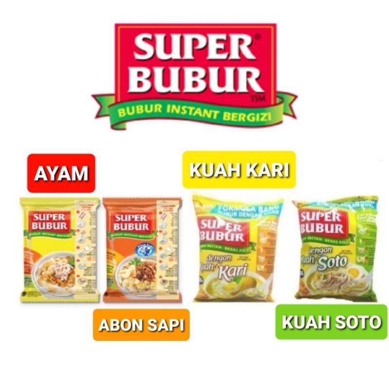 

Super Bubur Instant / Super Bubur Ayam / Super Bubur Abon Sapi / Super Bubur Soto / Super Bubur Kari Ayam