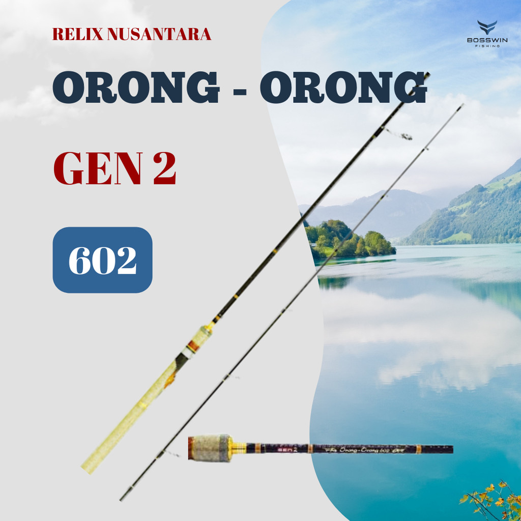 Joran ORONG-ORONG GEN 2 ORONG ORONG 602 6-12lb Relix Nusantara Galatama Rod 2 section Free Packing P
