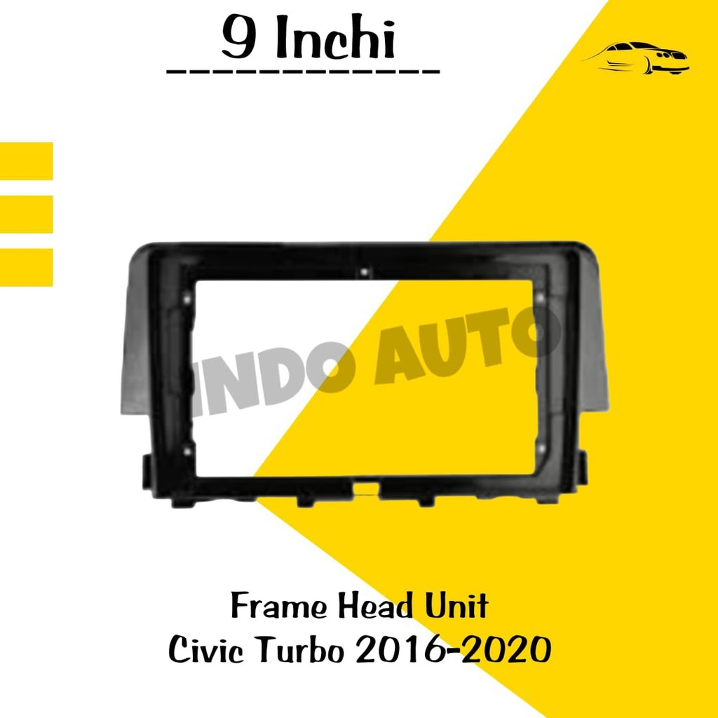 FRAME HEAD UNIT ANDROID CIVIC TURBO 2016-2018 9INCHI