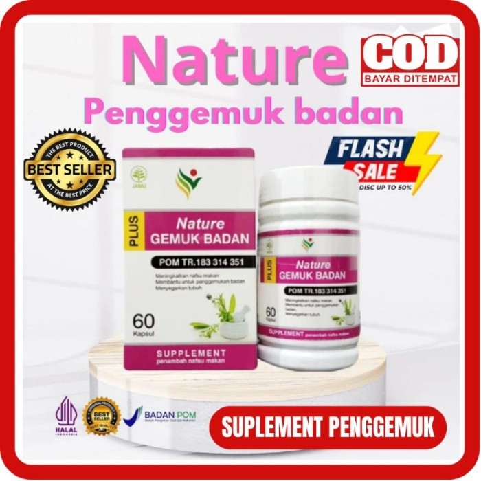 ISI 60 - NATURE GEMUK BADAN OBAT HERBAL GEMUK BADAN SUPLEMEN PENGGEMUK BADAN BPOM