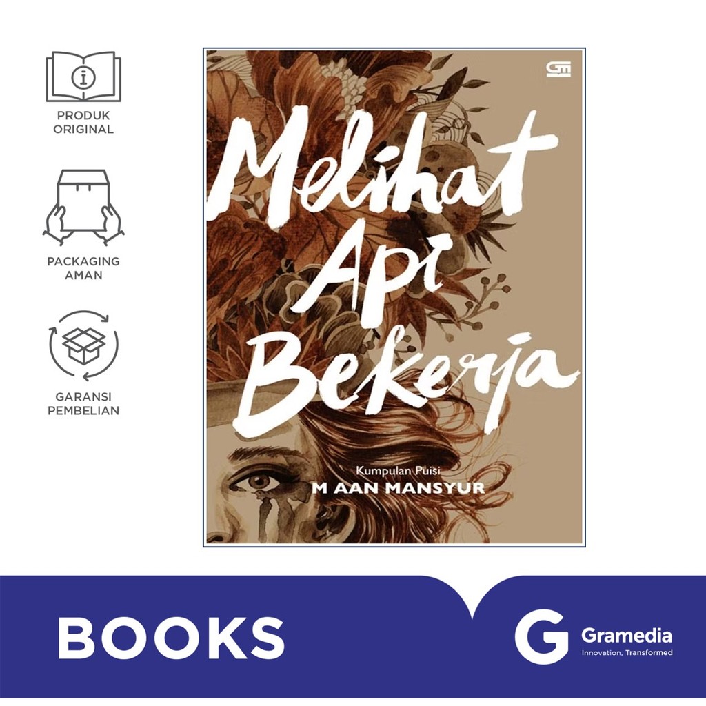 Melihat Api Bekerja ( M. Aan Mansyur )