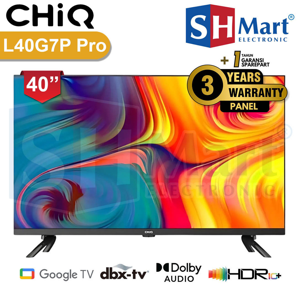 SMART GOOGLE TV CHIQ 40 INCH L40G7P PRO FULL HD DIGITAL TV DOLBY AUDIO GARANSI RESMI