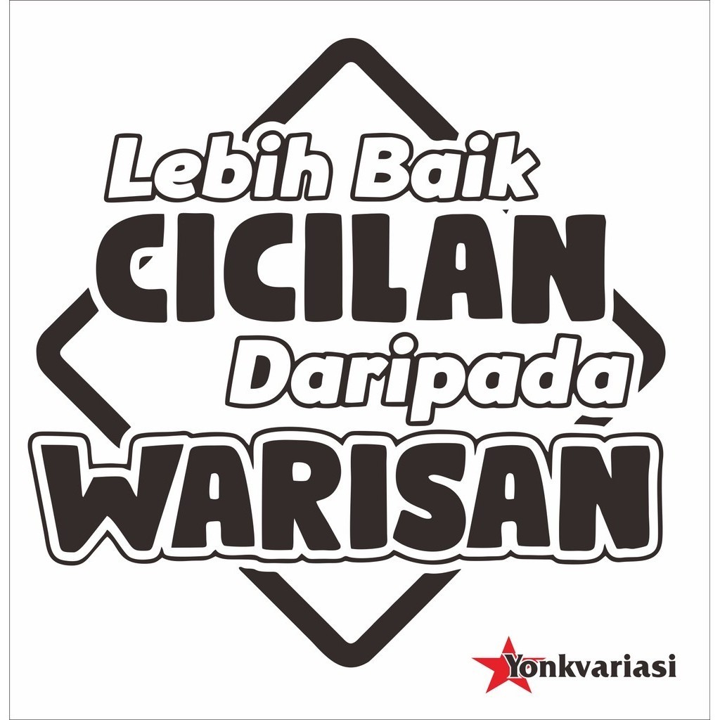 Stiker Cutting Lebih Baik Cicilan Daripada Warisan//Stiker Kata Kata Buat Mobil  Dan Motor Bahan Ref