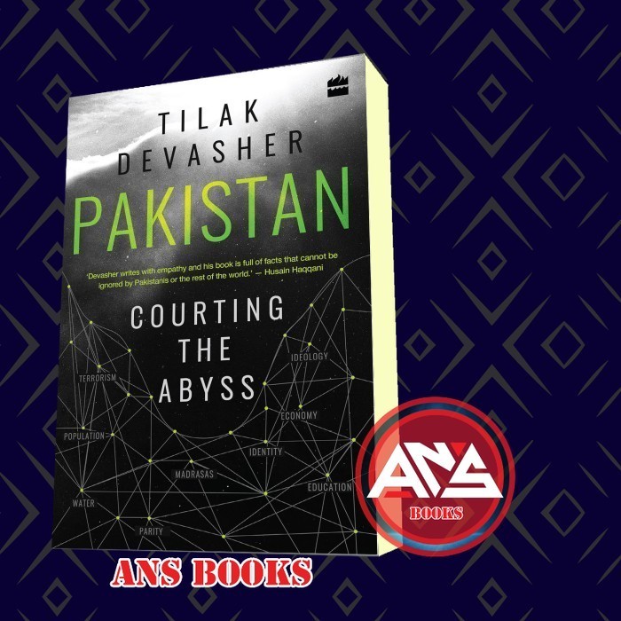 Pakistan: Courting the Abyss Tilak Devasher