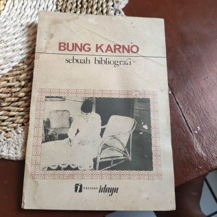 BUNG KARNO sebuah bibliografi - YAYASAN idayn Original