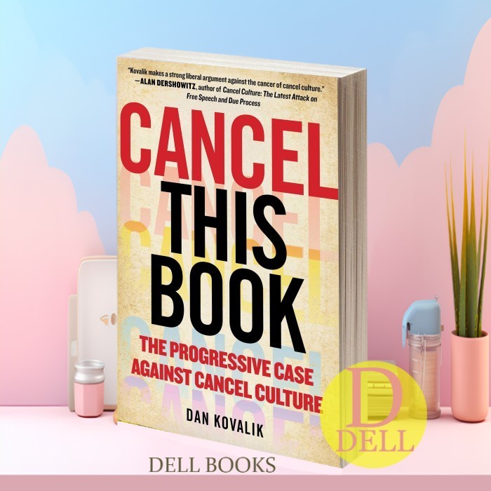 Cancel This Book: The Progressive Case Against Cancel Culture Dan Kova