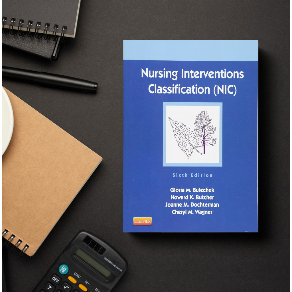 Nursing Interventions Classification (NIC) 6th Edition - Gloria M. Bulechek RN PhD FAAN