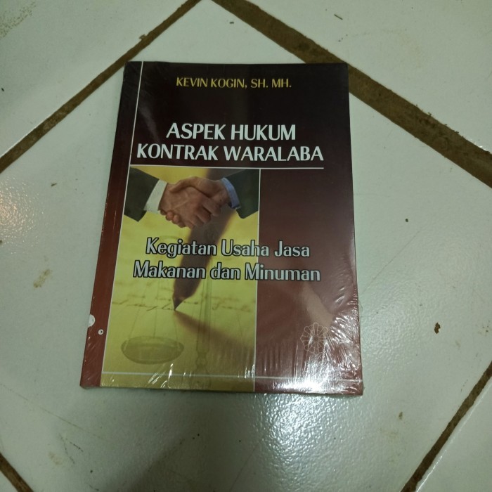 ASPEK HUKUM KONTRAK WARALABA-Kegiatan Usaha Jasa Makanan dan Minuman-KEVIN KOGIN SH MH-F6