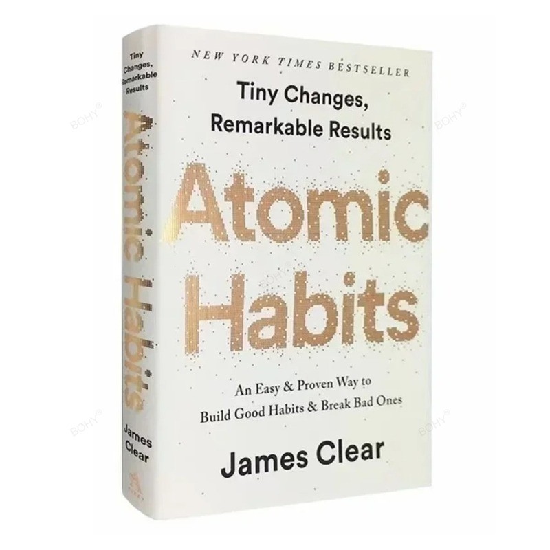 

Atomic Habits By James Clear An Easy & Proven Way to Build Good Habits & Break Bad Ones Self-management Self-improvement Books