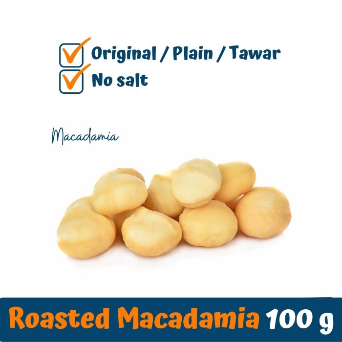 

New Arrival ENAK! Macadamia Panggang (Roasted Macadamia Nuts) imported, 100 gram - Original Tawar