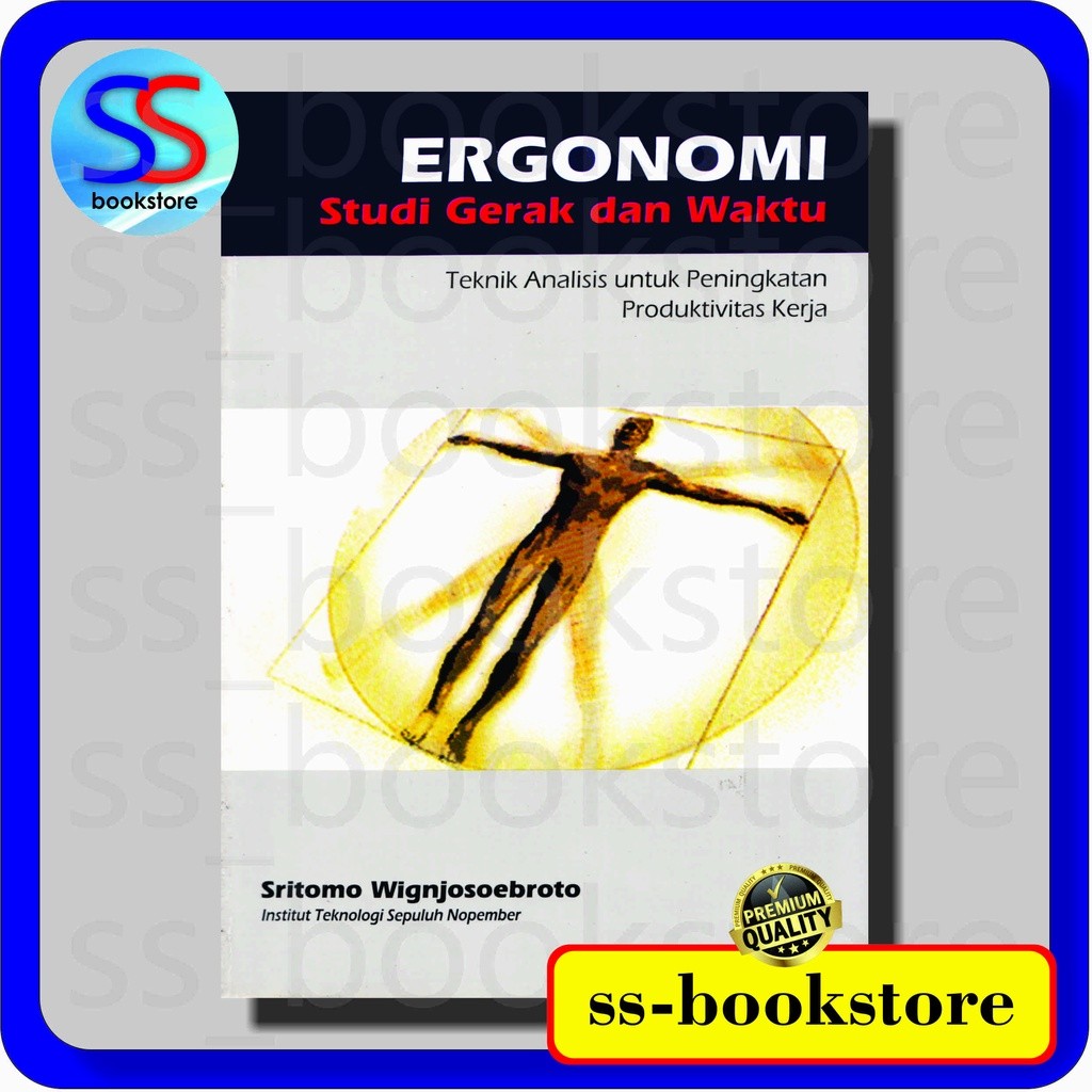 ERGONOMI STUDI GERAK DAN WAKTU SRITOMO WIGNJOSOEBROTO