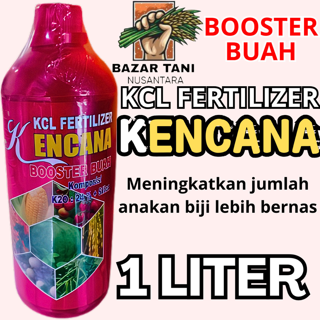 KCL Fertilizer KENCANA Booster Buah Cair 1 LITER