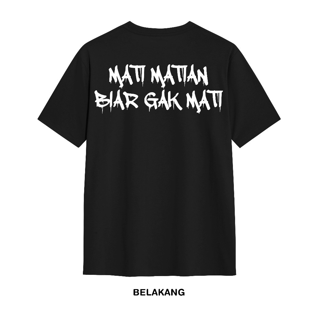 kaos kata kata mati matian biar gak mati | kaos sindiran | tshirt original distro