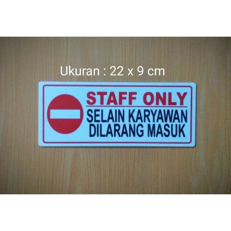 

Sign Acrylic "STAFF ONLY" Selain Karyawan Dilarang Masuk, Sign Board Akrilik