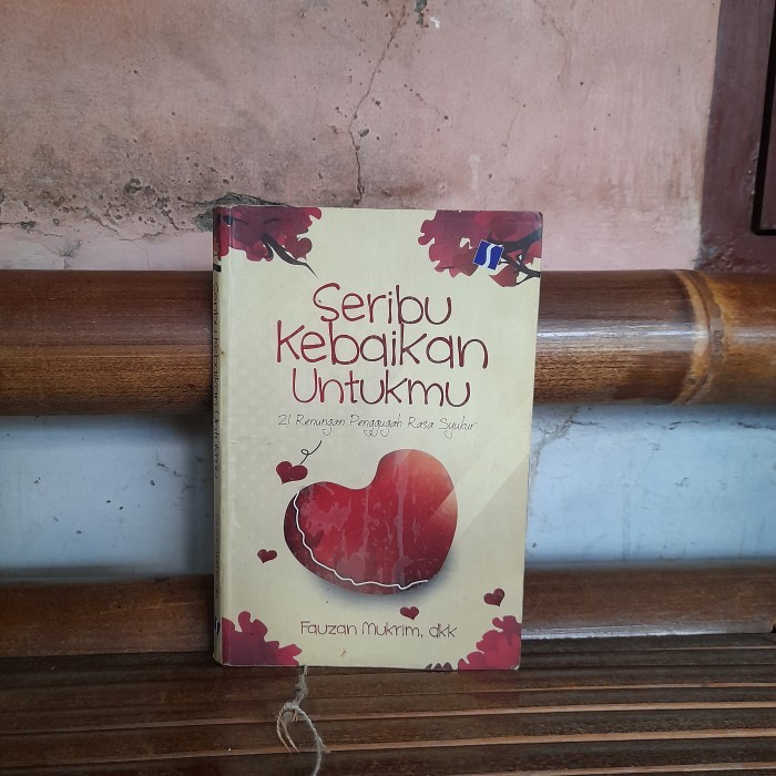 ASLI BUKU Seribu Kebaikan Untukmu 21 Renungan Rasa By Fauzan Mukrim