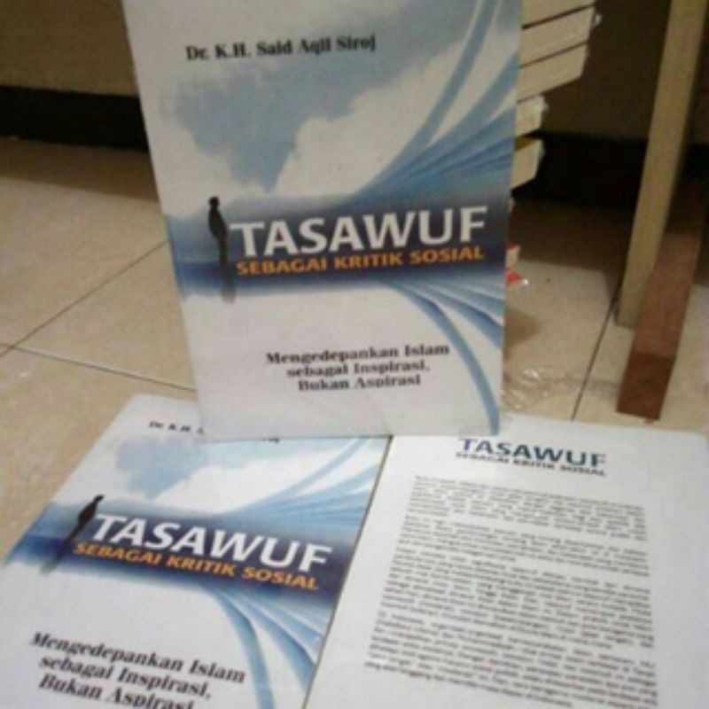 TASAWUF SEBAGAI KRITIK SOSIAL Oleh Dr. kH. SAID AQIL SIROJ
