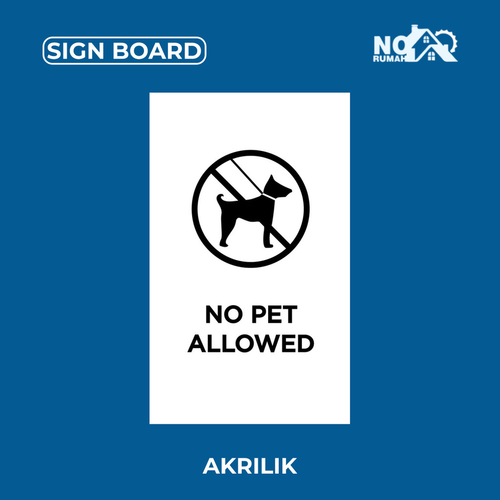 

No Pet Allowed Sign Board Akrilik Tempel Signage Dinding Sticker Papan Label Acrylic Restoran Dinding Petunjuk Toko Cafe