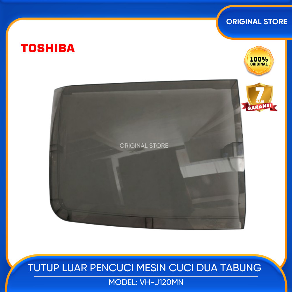 COVER TUTUP TABUNG WASH PENCUCI MESIN CUCI TOSHIBA 2 TABUNG VH-J120MN
