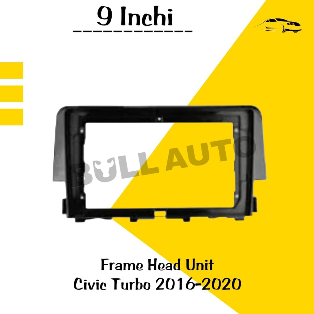 FRAME HEAD UNIT ANDROID CIVIC TURBO 2016-2018 9INCHI