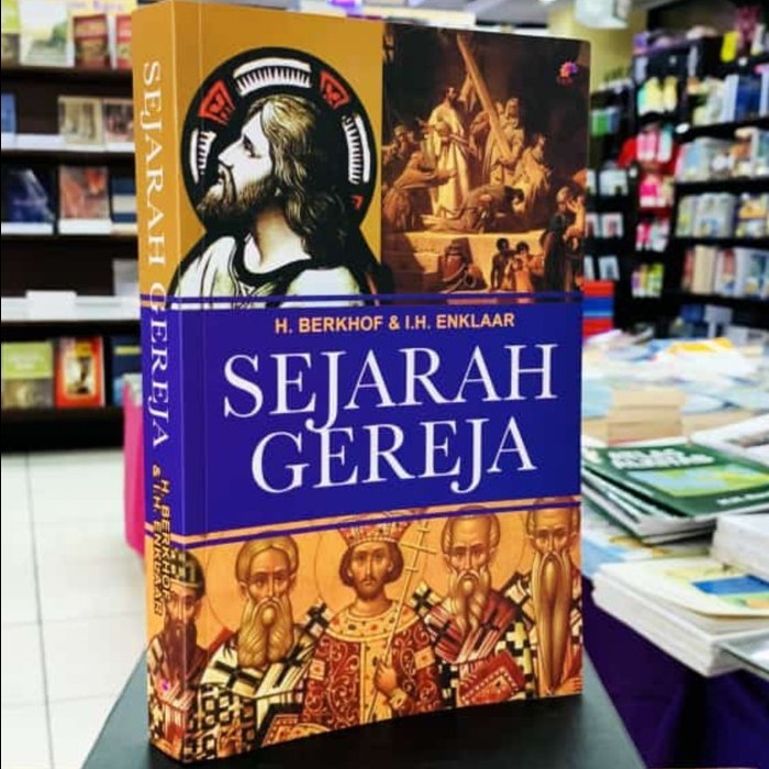 SEJARAH GEREJA EDISI REVISI. BERKHOF DAN ENKLAAR