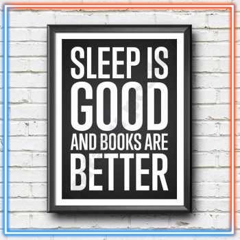 

Poster Quote Inspiratif / Sleep Is Good And Books Are Better