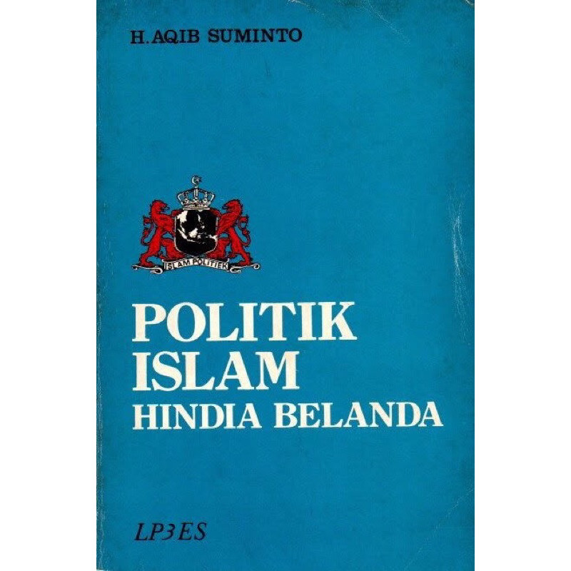 Politik Islam Hindia Belanda - H.Aqib Suminto