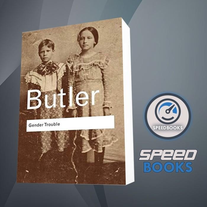 Book Gender Trouble: Feminism and the Subversion of Identity (Routledge Cl