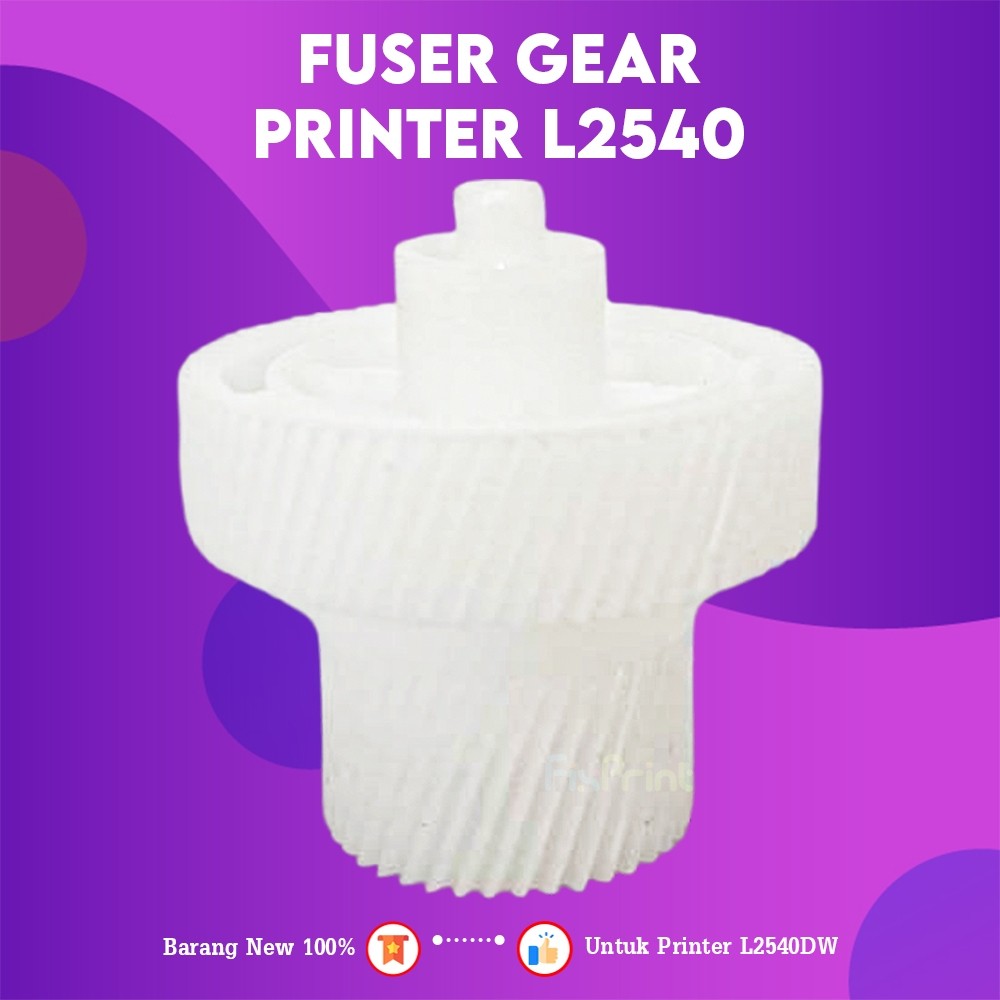 FixPrint New Fuser Gear Printer L2540, Main Gear Fuser DCP-L2540DW Bergaransi