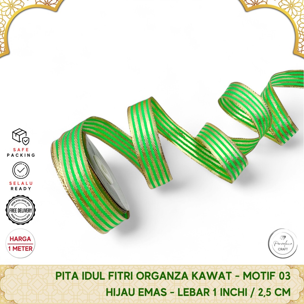 

[METER] Pita Kawat Organza Kado Hampers Idul Fitri Lebaran 2 Sisi Hijau2 2,5 cm Motif 03