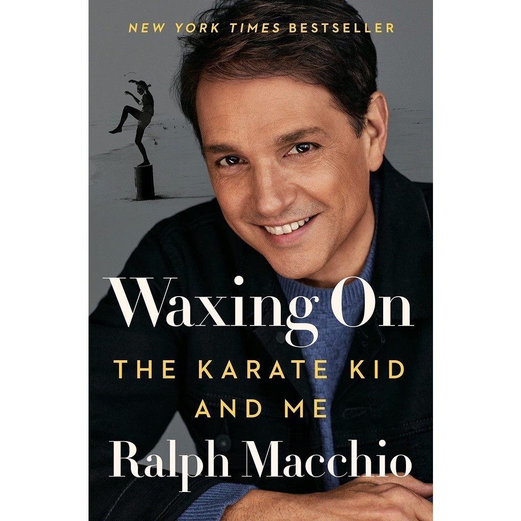 Waxing On The Karate Kid and Me by Ralph Macchio