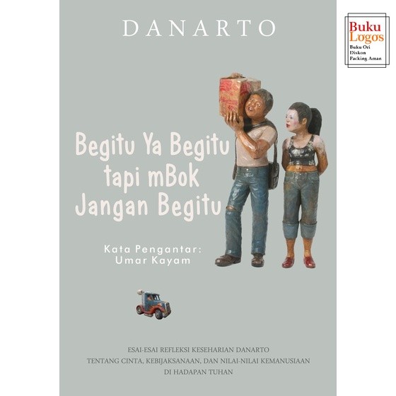 Buku logos - Begitu Ya Begitu tapi mBok Jangan Begitu - Danarto-IRCiSoD