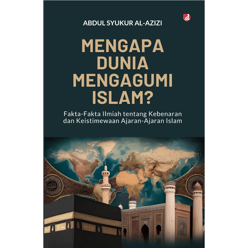 Buku Mengapa Dunia Mengagumi Islam? - Abdul Syukur al-Azizi
