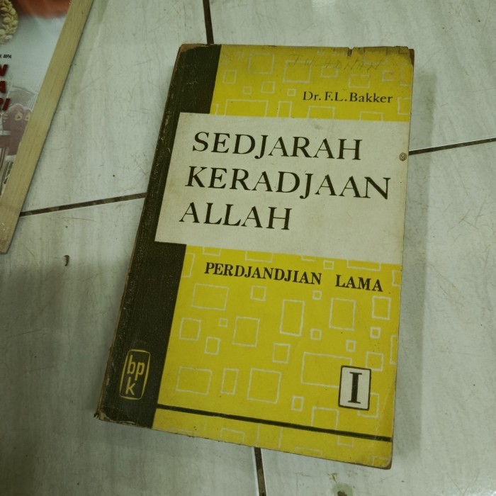 SEDJARAH KERADJAAN ALLAH-PERDJANJIAN LAMA-DR FL BAKKER-B4