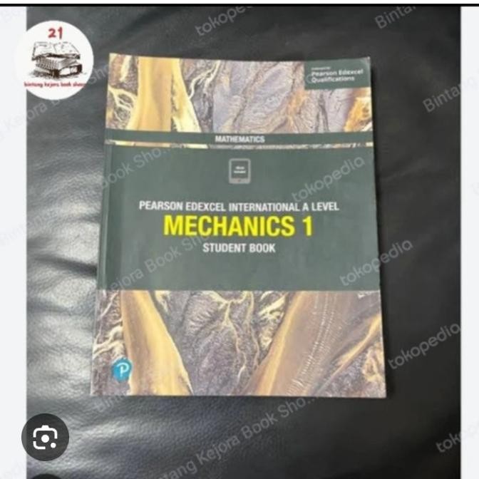 

PEARSON EDEXCEL INTERNATIONAL A LEVEL MECHANICS 1 STUDENT BOOK