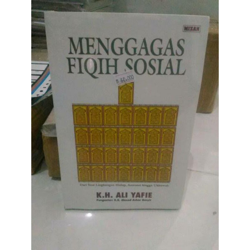 MENGGAGAS FIQIH SOSIAL ALI YAFIE