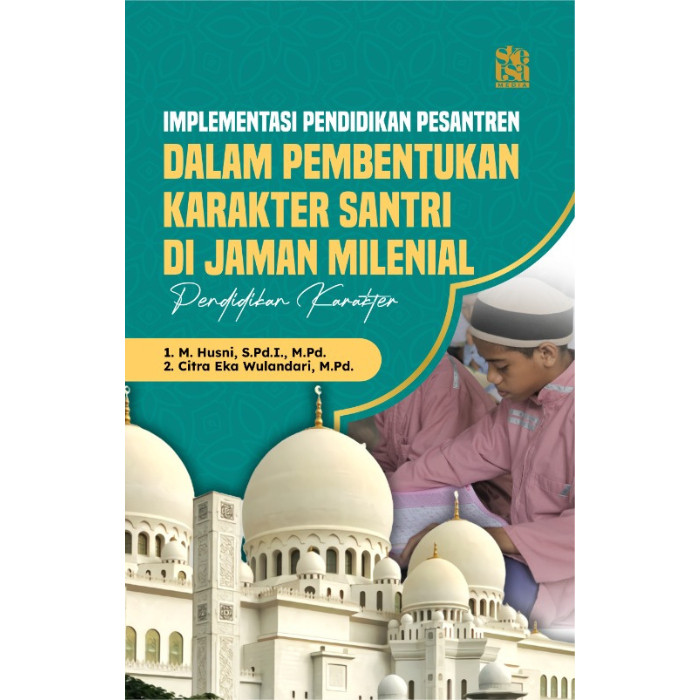 Implementasi Pendidikan Pesantren Dalam Pembentukan Karakter Santri Di Jaman Milenial
