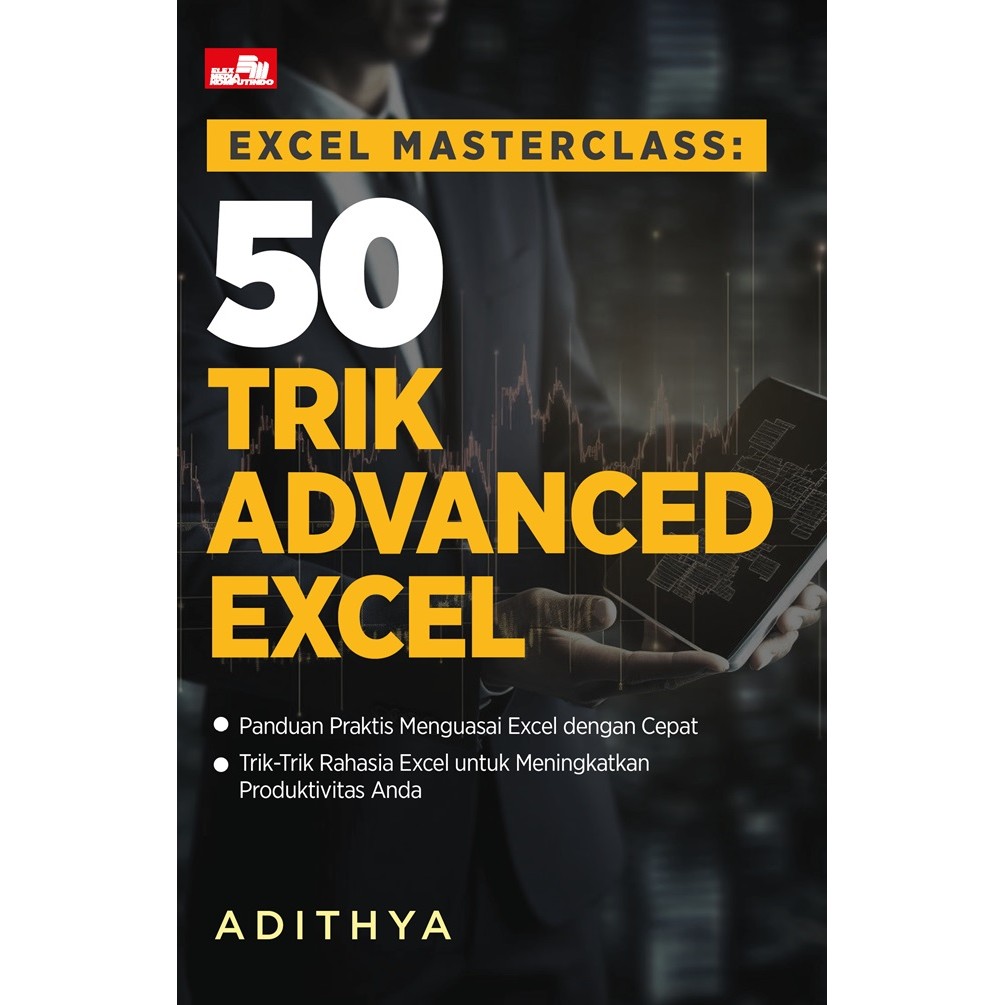 Buku Excel Masterclass: 50 Trik Advanced Excel - Adithya