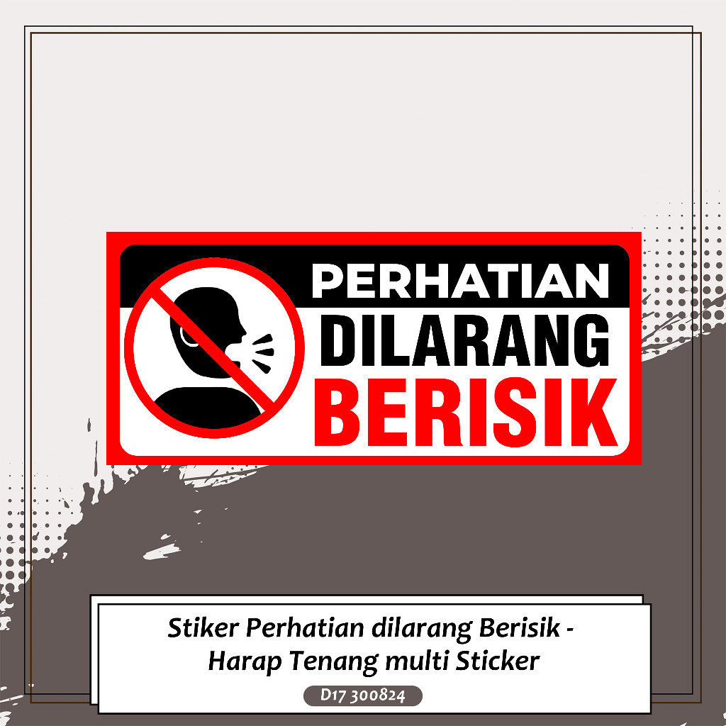 

Stiker Perhatian dilarang Berisik Harap Tenang multi Sticker