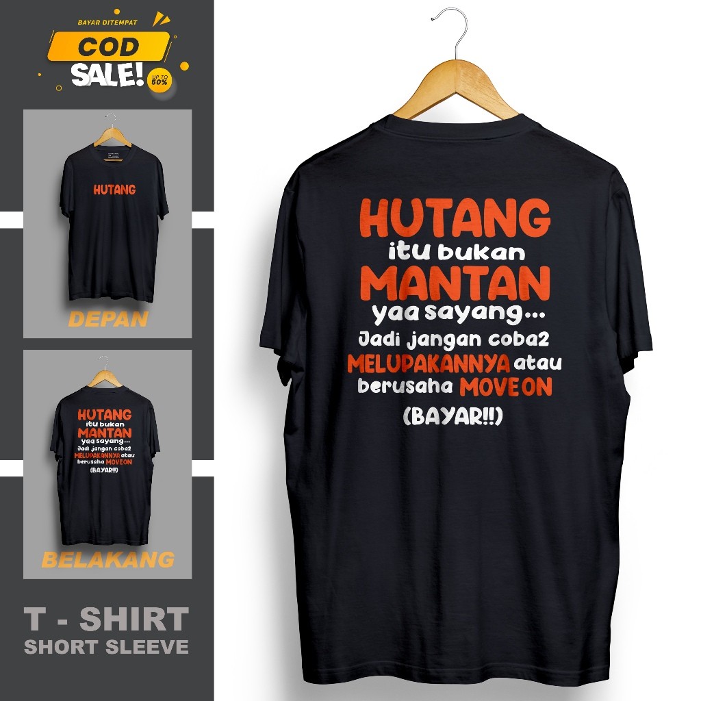 KAOS KATA KATA HUTANG ITU BUKAN MANTAN DEPAN BELAKANG
