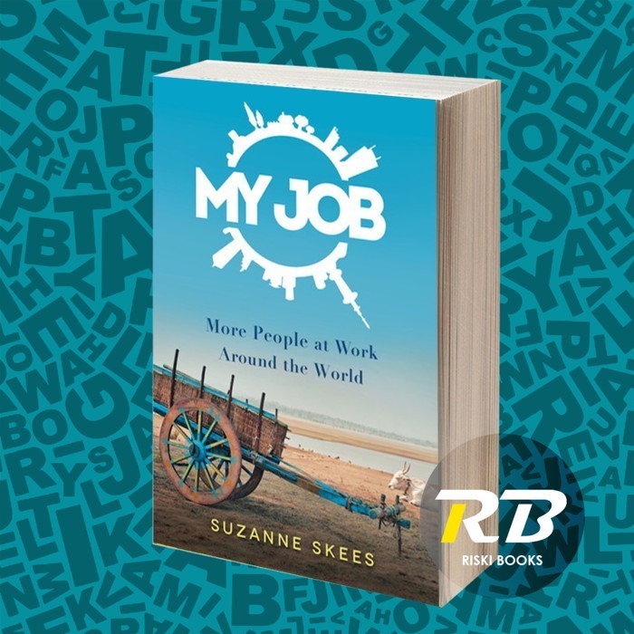 My Job: More People at Work Around the World Suzanne Skees