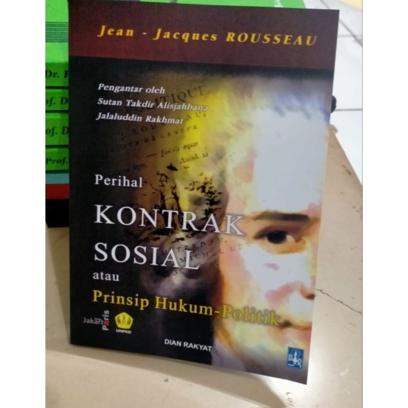 Perihal KONTRAK SOSIAL Atau Prinsip Hukun Politik - Jean - Jaques Tousseau