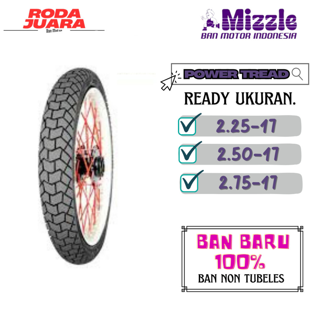 BAN MIZZLE RING 17 NON TUBELES 225 + 250 + 275 POWER TREAD SATUAN/SEPASANG BAN MOTOR BEBEK