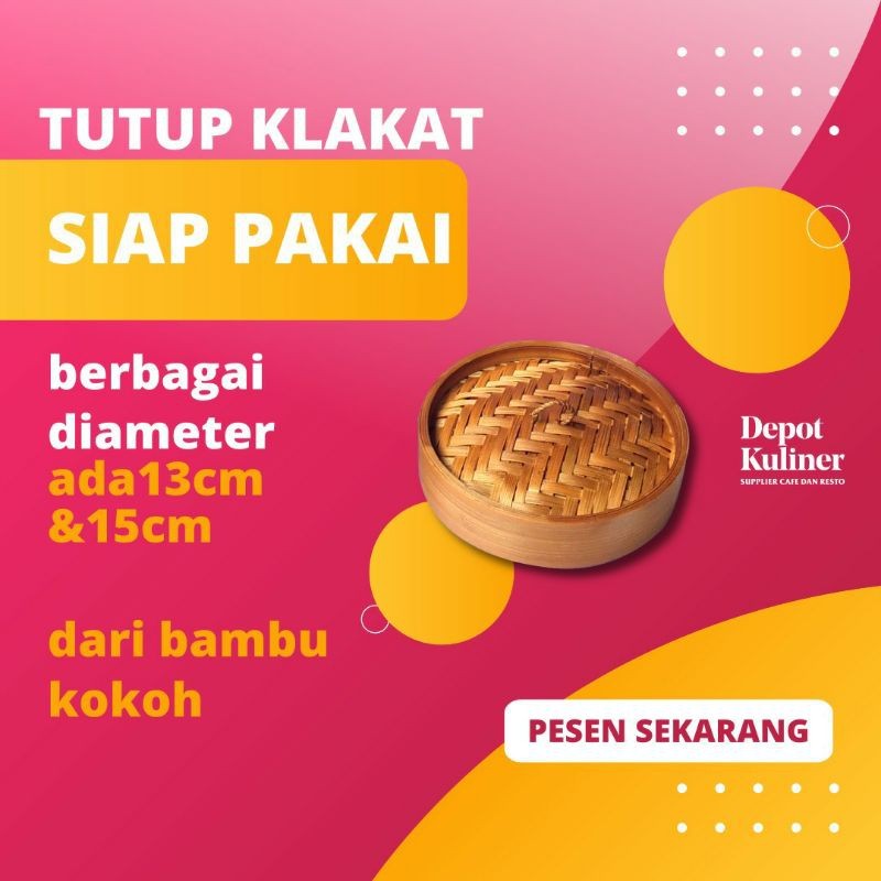 Tutup Klakat Kukusan Bambu Dimsum Diamter 13 dan 15 Cm