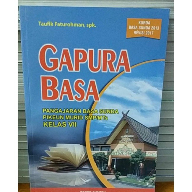 BUKU GAPURA BASA SUNDA UNTUK SMP KELAS 7 - Taufik Faturohman
