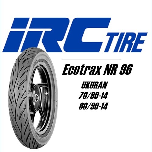 Ban Luar IRC Ban Motor IRC Ecotrax NR 96 Ban IRC 70 90 80 90 14 Tubles - 70/90-14 quality